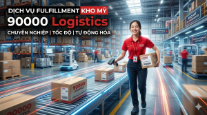 dịch vụ fullfillment kho Mỹ giá rẻ từ 90000 Logistics