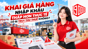 Khai giá hàng nhập khẩu thấp hơn thực tế có bị truy thu thuế không?